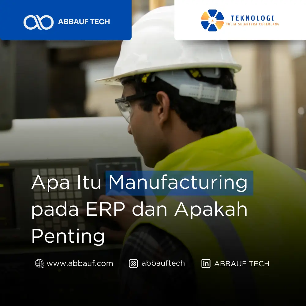Apa Itu Manufacturing pada ERP dan Apakah Penting